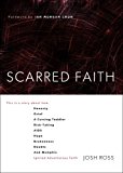 Scarred Faith This Is a Story about How Honesty, Grief, a Cursing Toddler, Risk-Taking, AIDS, Hope, Brokenness, Doubts, and Memphis Ignited Adventurous Faith 2013 9781451688214 Front Cover
