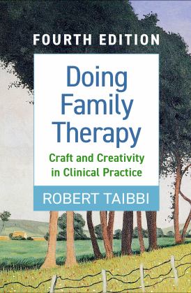 Doing Family Therapy Craft and Creativity in Clinical Practice 4th 9781462549214 Front Cover