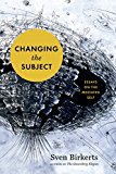 Changing the Subject Essays on the Mediated Self  9781555977214 Front Cover