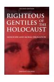 Righteous Gentiles of the Holocaust Genocide and Moral Obligation cover art