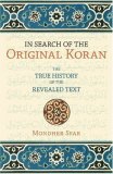 In Search of the Original Koran The True History of the Revealed Text 2007 9781591025214 Front Cover
