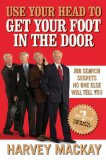 Use Your Head to Get Your Foot in the Door Job Secrets No One Else Will Tell You 2010 9781591843214 Front Cover