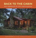 Back to the Cabin More Inspiration for the Classic American Getaway 2013 9781600855214 Front Cover