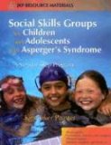 Social Skills Groups for Children and Adolescents with Asperger's Syndrome A Step-by-Step Program 2006 9781843108214 Front Cover