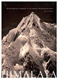 Himalaya The Exploration and Conquest of the Greatest Mountains on Earth 2013 9781844862214 Front Cover