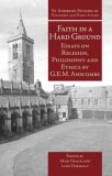 Faith in a Hard Ground Essays on Religion, Philosophy and Ethics  9781845401214 Front Cover