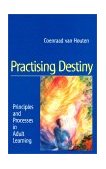 Practising Destiny Principles and Processes in Adult Learning  9781902636214 Front Cover