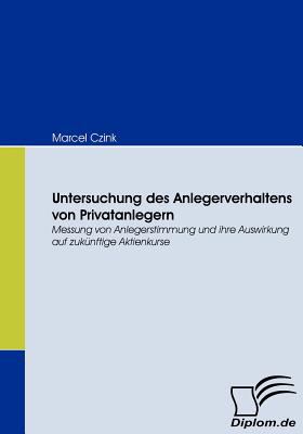Untersuchung des Anlegerverhaltens Von Privatanlegern 2009 9783836669214 Front Cover