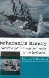 Maharani's Misery Narratives of a Passage from India to the Caribbean  9789766401214 Front Cover