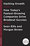 Hacking Growth How Today's Fastest-Growing Companies Drive Breakout Success  9780451497215 Front Cover