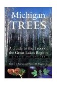 Michigan Trees, Revised and Updated A Guide to the Trees of the Great Lakes Region