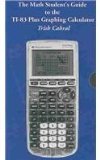 Math Students' Guide to the TI-83 Plus Graphing Calculator with Trish Cabral 2003 9780534420215 Front Cover