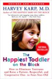 Happiest Toddler on the Block How to Eliminate Tantrums and Raise a Patient, Respectful and Cooperative One-To Four-Year-Old cover art