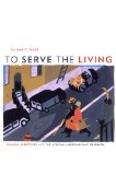 To Serve the Living Funeral Directors and the African American Way of Death cover art