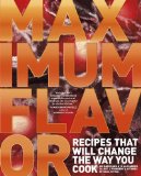 Maximum Flavor Recipes That Will Change the Way You Cook 2013 9780770433215 Front Cover