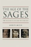Age of the Sages The Axial Age in Asia and the near East cover art