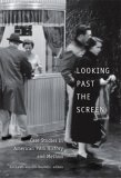 Looking Past the Screen Case Studies in American Film History and Method cover art