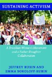 Sustaining Activism A Brazilian Women's Movement and a Father-Daughter Collaboration  9780822354215 Front Cover