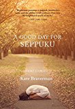 Good Day for Seppuku Stories  9780872867215 Front Cover