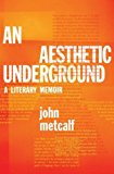 Aesthetic Underground A Literary Memoir 2003 9780887621215 Front Cover