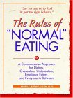 Rules of Normal Eating A Commonsense Approach for Dieters, Overeaters, Undereaters, Emotional Eaters, and Everyone in Between! cover art