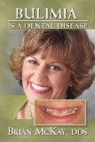 Bulimia Is A Dental Disease 2008 9781436352215 Front Cover