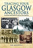 Tracing Your Glasgow Ancestors A Guide for Family and Local Historians  9781473867215 Front Cover
