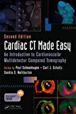 Cardiac CT Made Easy An Introduction to Cardiovascular Multidetector Computed Tomography, Second Edition 2nd 9781482214215 Front Cover