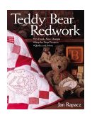 Teddy Bear Redwork 25 Fresh, New Designs, Step-by-Step Projects, Quilts and More 2010 9781571202215 Front Cover