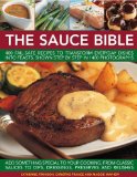 Sauce Bible 400 Fail-Safe Recipes to Transform Everyday Dishes into Feasts  9781780192215 Front Cover