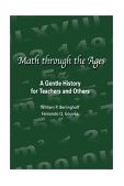 Math Through the Ages A Gentle History for Teachers and Others  9781881929215 Front Cover