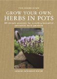 Grow Your Own Herbs in Pots 2010 9781907030215 Front Cover