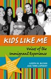 Kids Like Me Voices of the Immigrant Experience  9781931930215 Front Cover