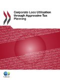 Corporate Loss Utilisation Through Aggressive Tax Planning 2011 9789264119215 Front Cover