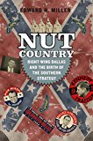 Nut Country Right-Wing Dallas and the Birth of the Southern Strategy  9780226421216 Front Cover