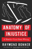 Anatomy of Injustice A Murder Case Gone Wrong 2012 9780307700216 Front Cover