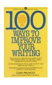 100 Ways to Improve Your Writing Proven Professional Techniques for Writing with Style and Power 1985 9780451627216 Front Cover
