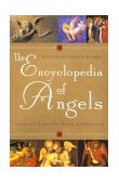 Encyclopedia of Angels An a-To-Z Guide with Nearly 4,000 Entries 1997 9780452279216 Front Cover