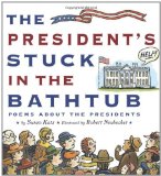 President's Stuck in the Bathtub Poems about the Presidents  9780547182216 Front Cover
