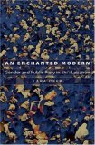 Enchanted Modern Gender and Public Piety in Shi'i Lebanon 2006 9780691124216 Front Cover