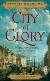 City of Glory A Novel of War and Desire in Old Manhattan