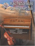 Music Practice Record and Assignment Book A Chronological Record of Student Progress for 1 Year cover art