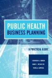 Public Health Business Planning A Practical Guide  9780763746216 Front Cover