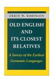 Old English and Its Closest Relatives A Survey of the Earliest Germanic Languages
