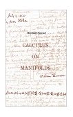 Calculus on Manifolds A Modern Approach to Classical Theorems of Advanced Calculus 1971 9780805390216 Front Cover