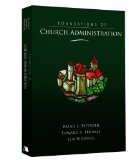 Foundations of Church Administration Professional Tools for Church Leadership