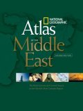 National Geographic Atlas of the Middle East, Second Edition The Most Concise and Current Source on the World's Most Complex Region 2nd 2008 9781426202216 Front Cover