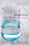 Beyond Happiness The Zen Way to True Contentment 2011 9781590309216 Front Cover