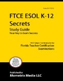 FTCE ESOL K-12 Secrets Study Guide FTCE Subject Test Review for the Florida Teacher Certification Examinations  9781609717216 Front Cover