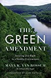 Green Amendment Securing Our Right to a Healthy Environment  9781633310216 Front Cover